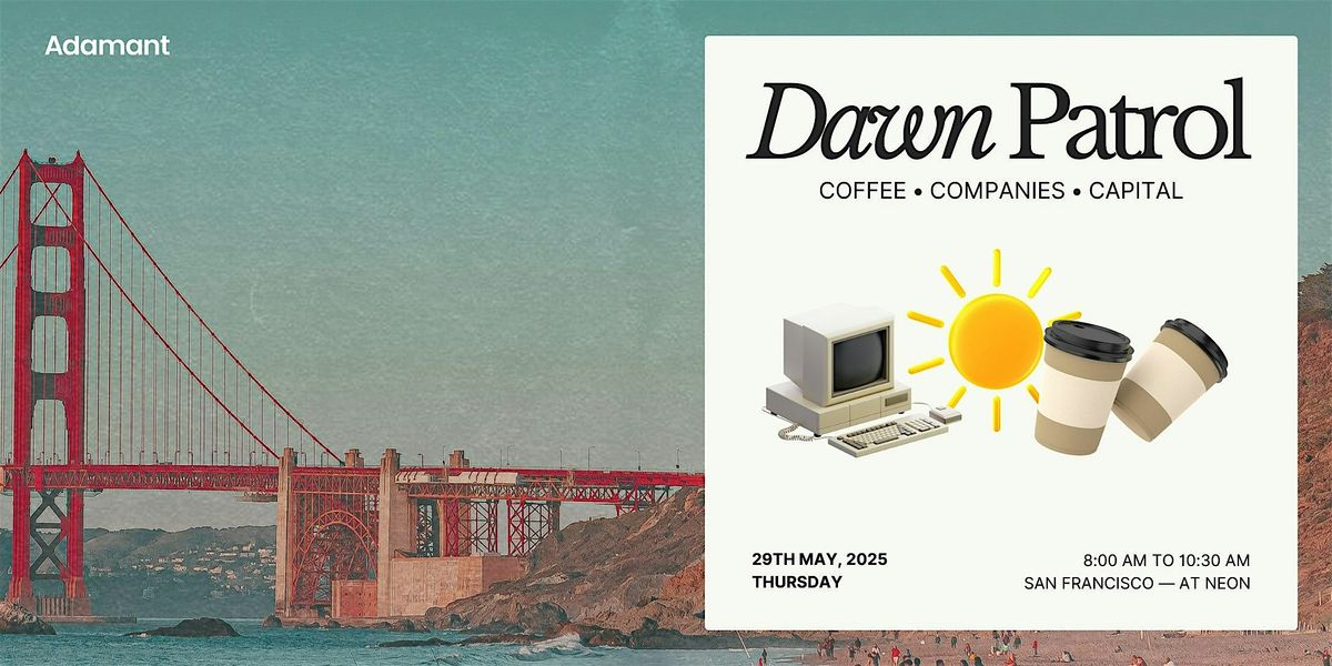 Dawn Patrol – San Francisco Edition – Coffee | Companies | Capital |, 29 May | Event in Pacifica | AllEvents