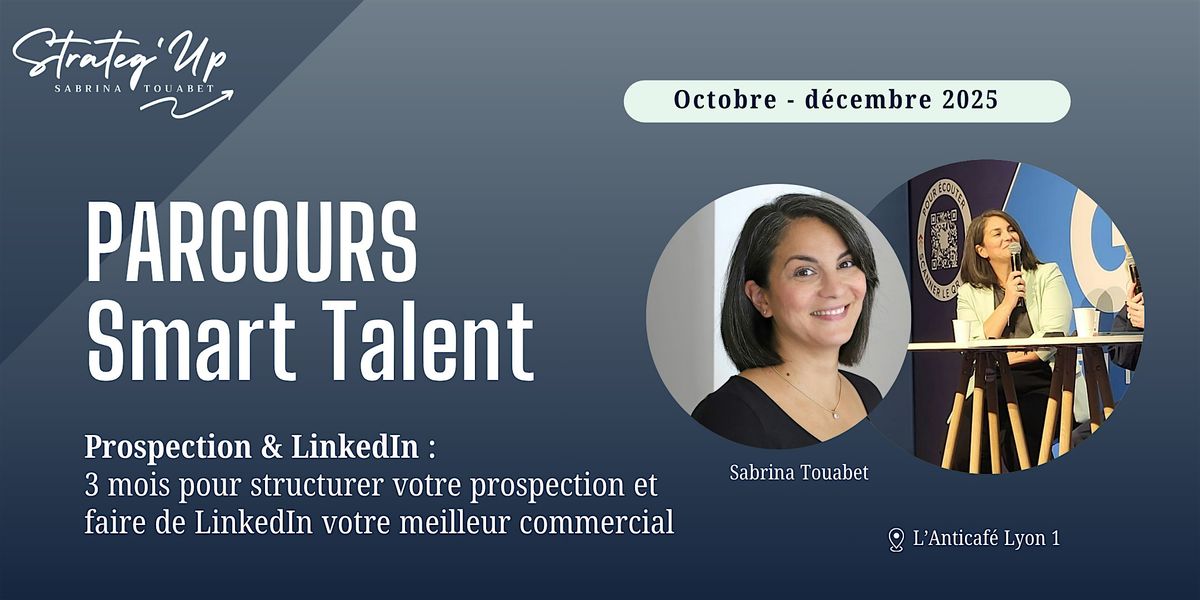 Parcours Smart Talent : prospection & LinkedIn - Présentiel, 17 October | Event in Lyon | AllEvents
