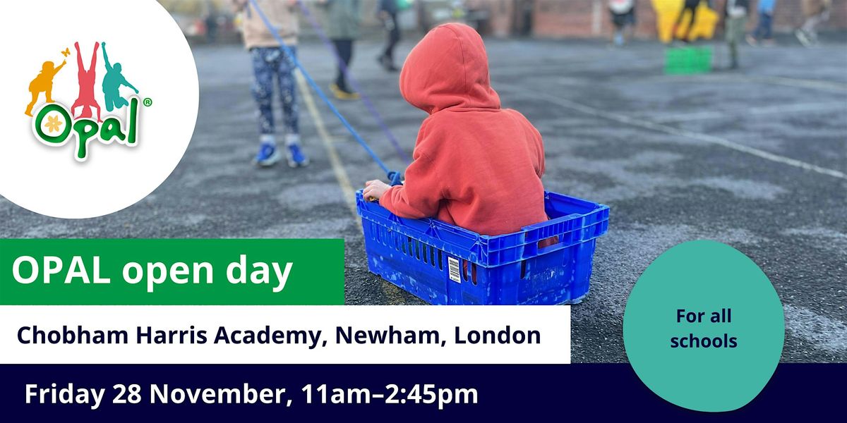 OPAL open day:  Chobham Harris Academy, Newham, London, 28 November | Event in London | AllEvents