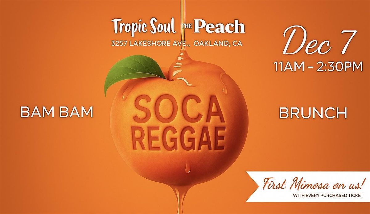 BAM BAM REGGAE & SOCA BRUNCH AT PEACH, 7 December | Event in Oakland | AllEvents