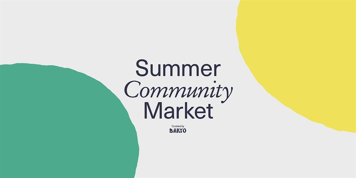 Summer Community Market | Curated by Baryo, 14 June | Event in Long Beach | AllEvents