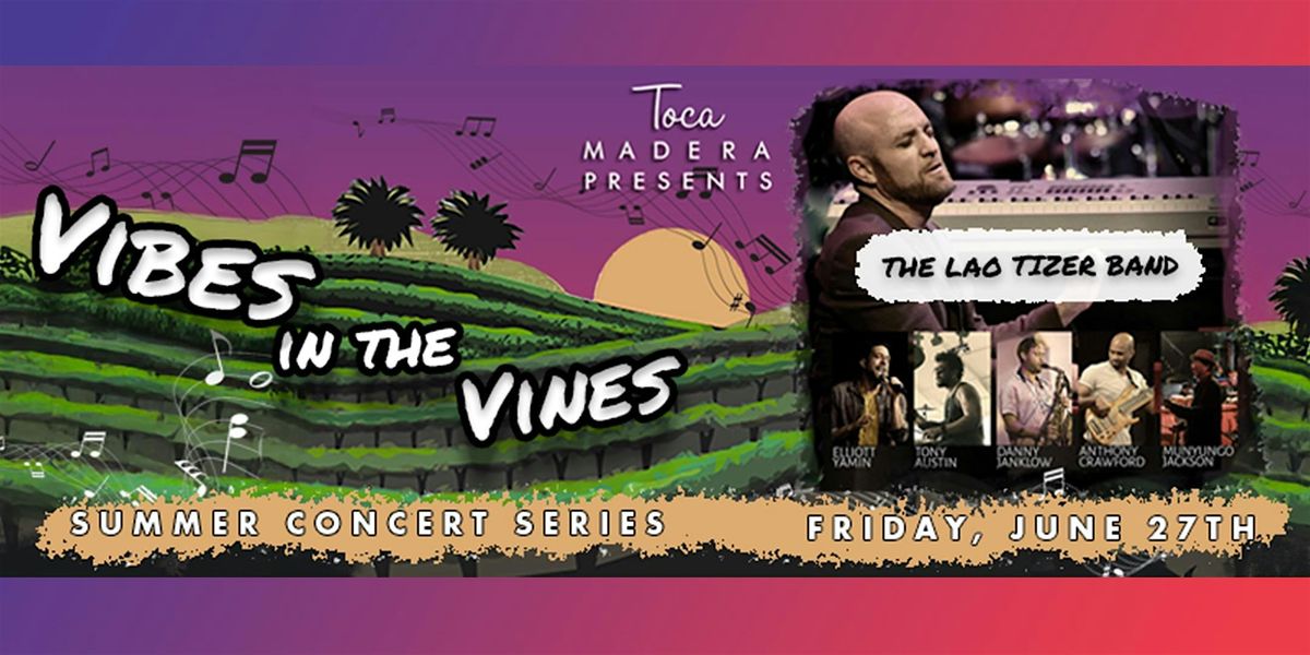Vibes in the Vines: The Lao Tizer Band, 27 June | Event in Madera | AllEvents