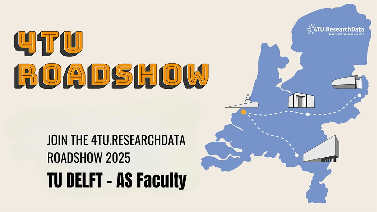 4TU.ResearchData Roadshow: TUD - Applied Sciences Faculty (Building 58), 13 October | Event in Delft | AllEvents
