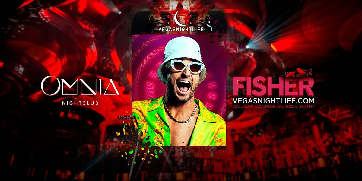 Fisher | Las Vegas Race Weekend Party | OMNIA Nightclub, 22 November | Event in Las Vegas | AllEvents