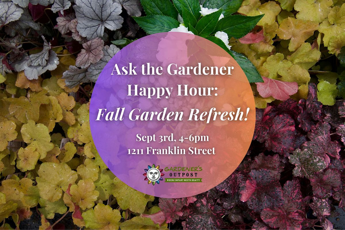Ask the Gardener Happy Hour: Fall Garden Refresh!, 3 September | Event in Columbia | AllEvents