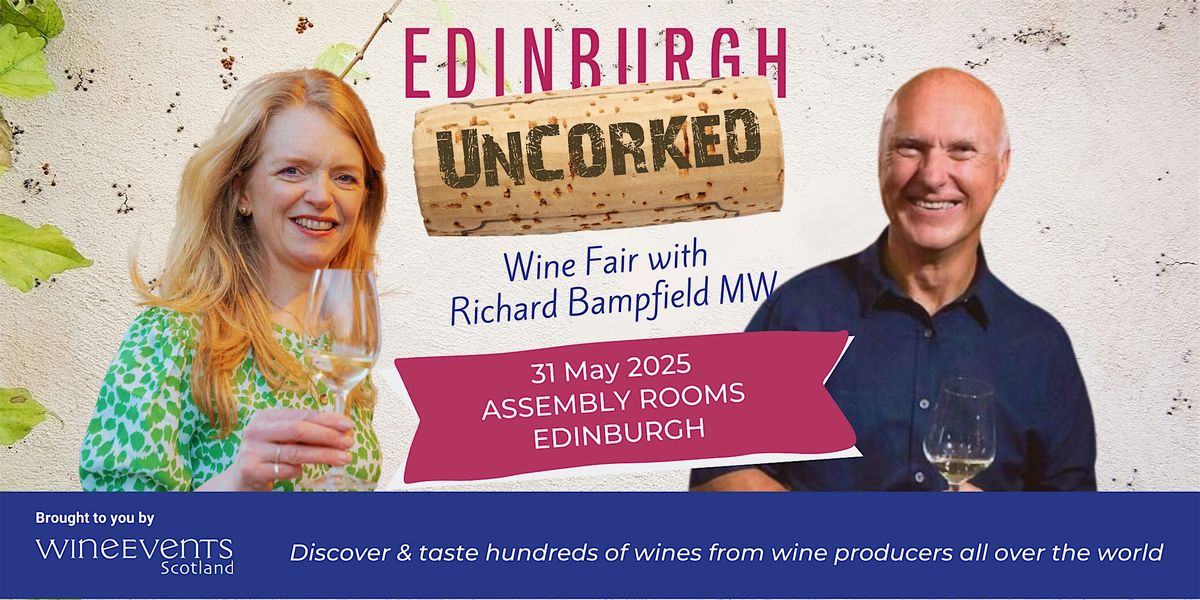 Edinburgh Uncorked 2025 with Richard Bampfield MW, 31 May | Event in Edinburgh | AllEvents