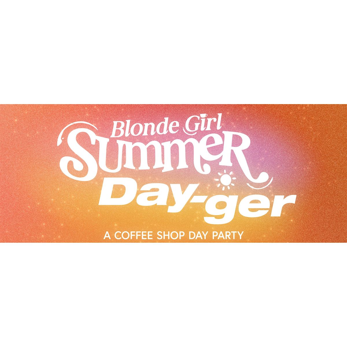 Blondies Way x Sophia Pearle Coffee Shop Dayger, 28 June | Event in Boise | AllEvents