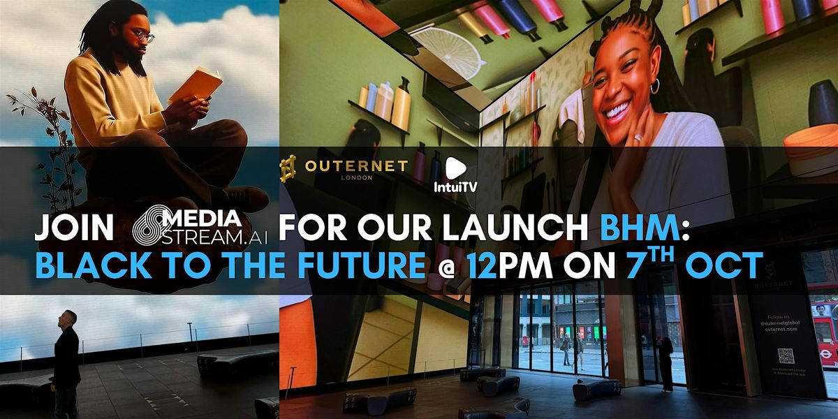 Media Stream AI x OUTERNET London presents: BLACK TO THE FUTURE | Event in London | AllEvents