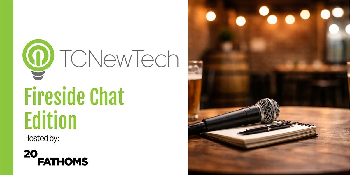 TCNewTech: Fireside Chat Edition