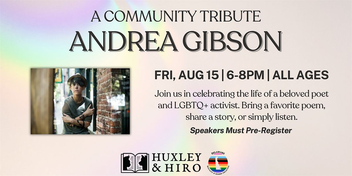 A Community Tribute to Andrea Gibson at Huxley & Hiro, 15 August | Event in Wilmington | AllEvents