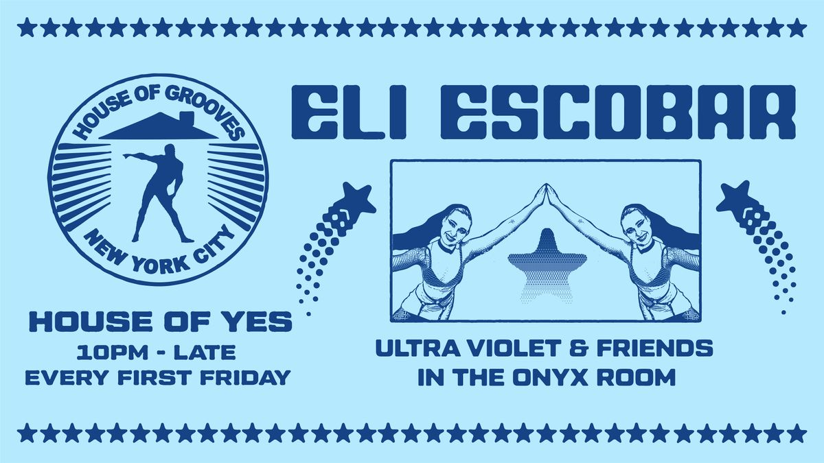 HOUSE OF GROOVES: Eli Escobar All Night + Ultra Violet & Friends, 11 July | Event in Brooklyn | AllEvents