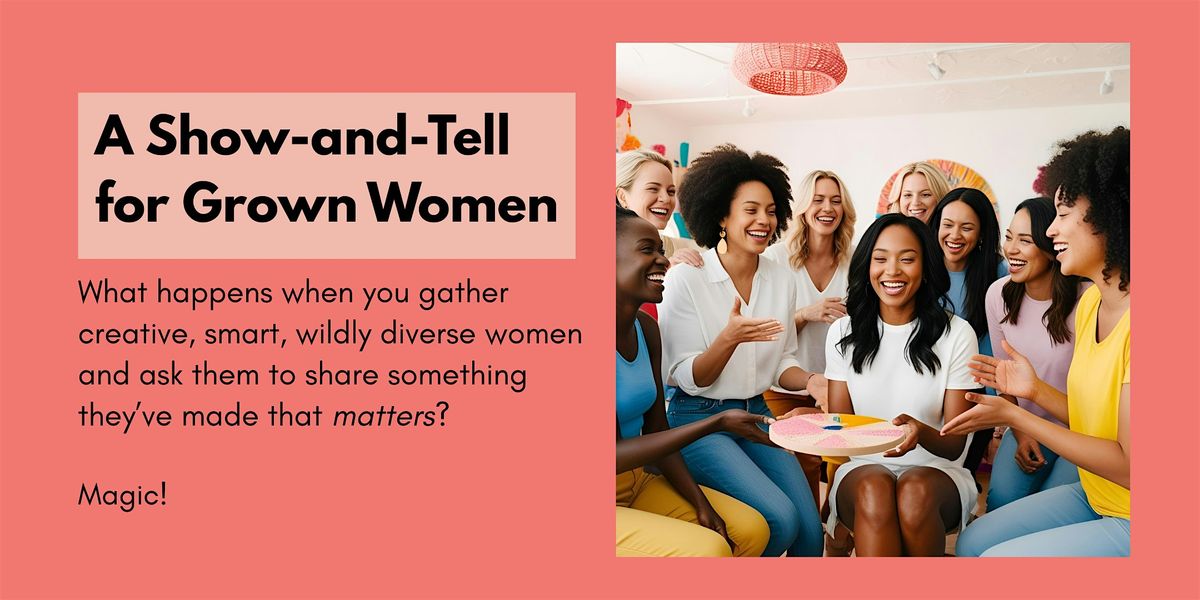 A Show-and-Tell for Grown Women, 13 May | Event in Gilbert | AllEvents