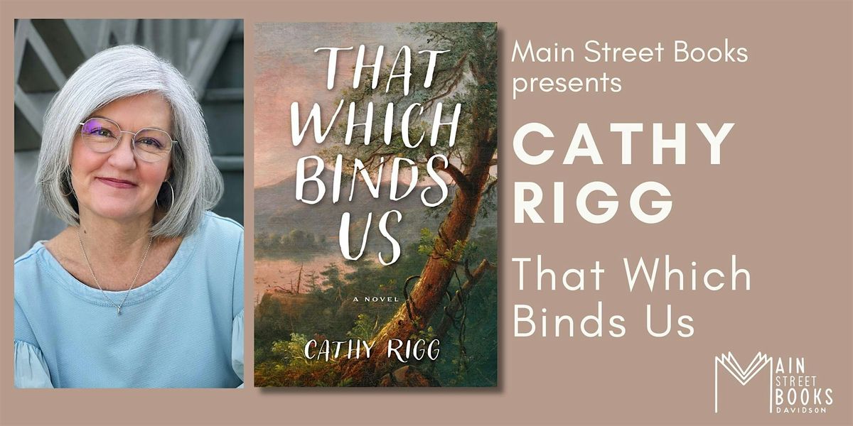 Cathy Rigg: THAT WHICH BINDS US, 5 August | Event in Davidson | AllEvents