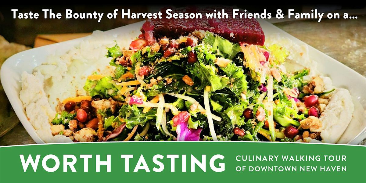 “Worth Tasting” Downtown New Haven Culinary Tour - September 2025, 13 September | Event in New Haven | AllEvents