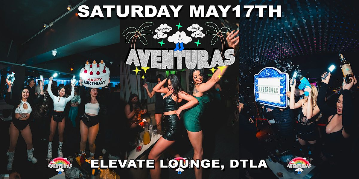 Aventuras Party  @ Elevate Lounge DTLA! | Event in Los Angeles | AllEvents