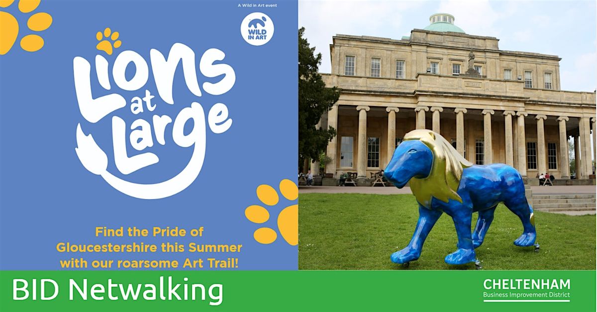 Cheltenham BID Networking - Lions at Large Netwalking, 16 July | Event in Cheltenham | AllEvents