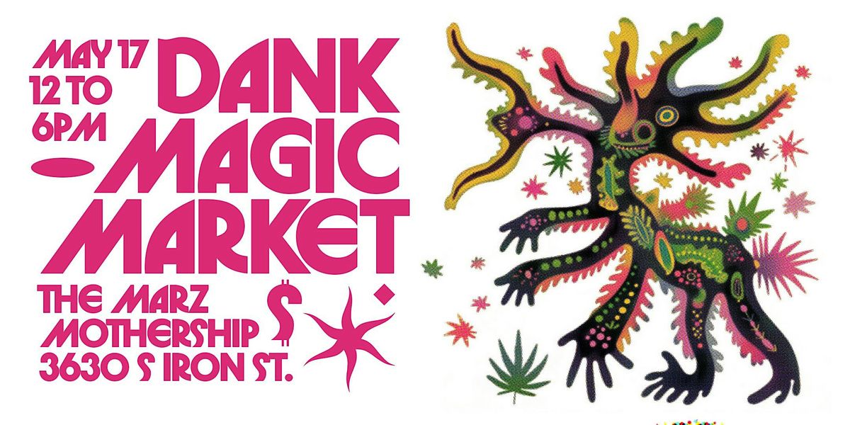 Dank Magic Market, 17 May | Event in Chicago | AllEvents