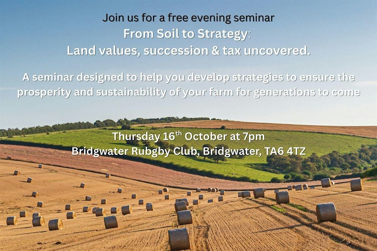 From Soil to Strategy: Land value, succession & tax uncovered., 16 October | Event in Bridgwater | AllEvents