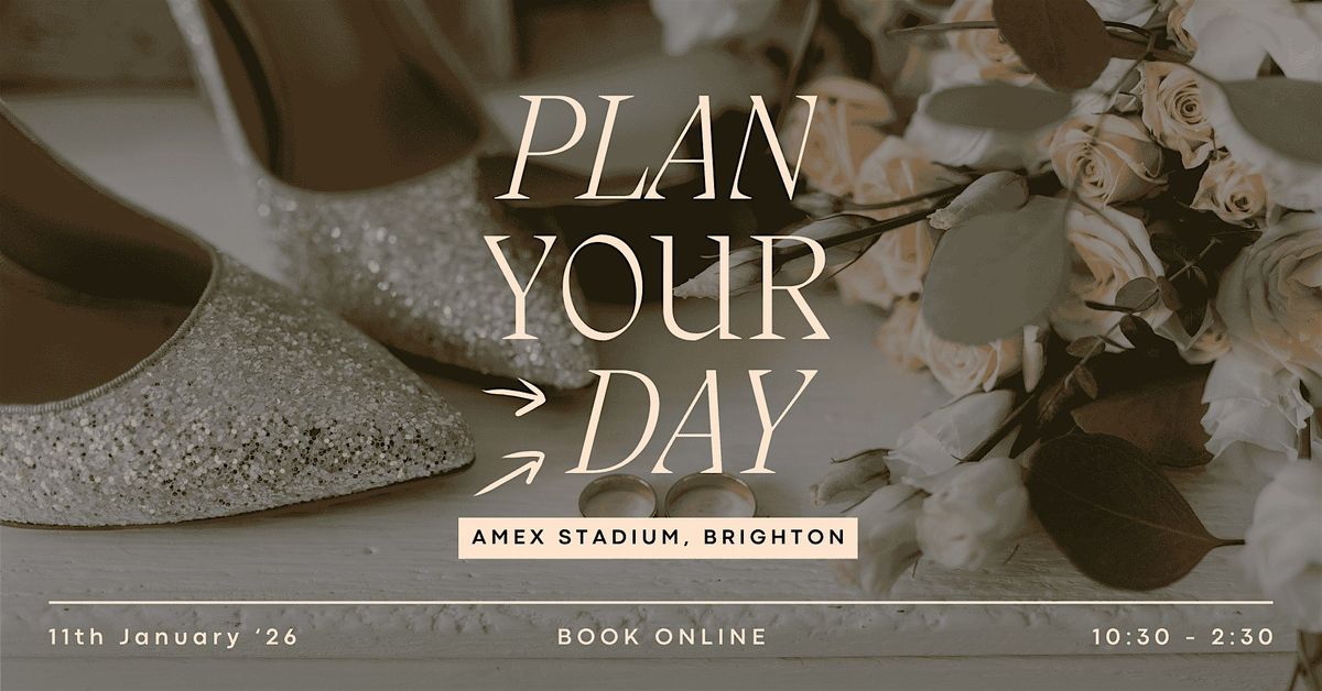 Lets Plan Your Day 2026 | Wedding Fair | AMEX, Brighton, 11 January | Event in Brighton | AllEvents