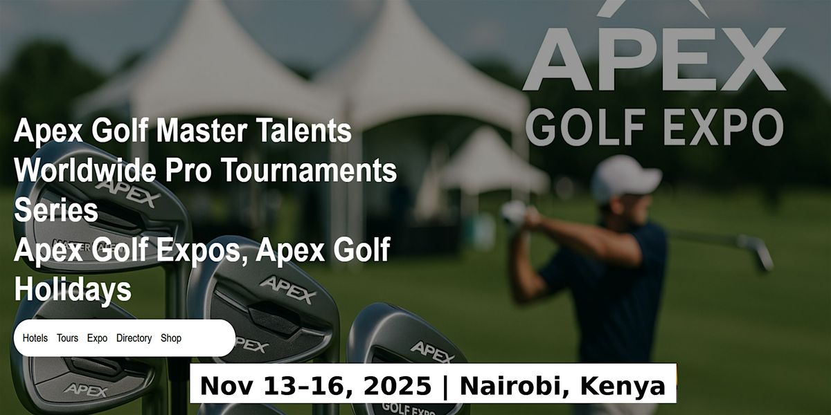 Golf Master Talents Apex Tours Global Fame & Prices in Nairobi, Kenya, 13 November | Event in Nairobi