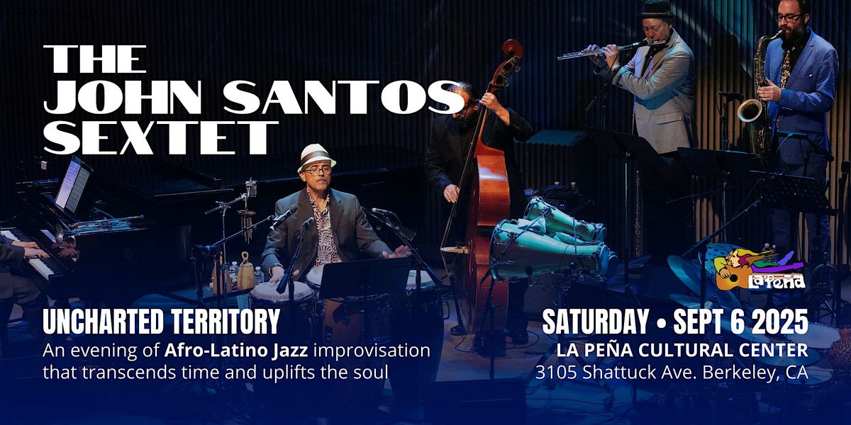 The John Santos Sextet at La Peña, 6 September | Event in Berkeley | AllEvents