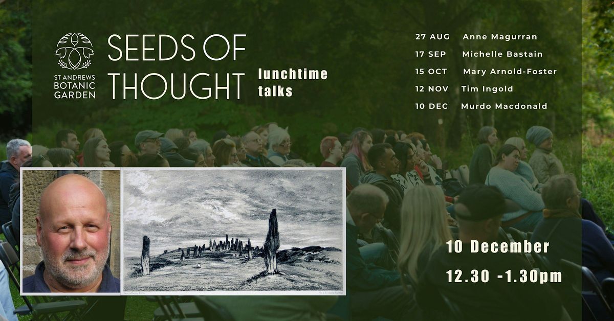 Seeds of Thought: A Lunchtime Talk with Murdo Macdonald, 10 December | Event in St Andrews | AllEvents