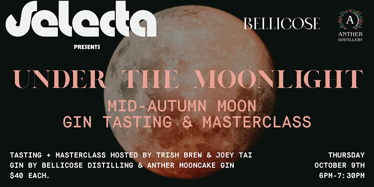 “UNDER THE MOONLIGHT” GIN MASTERCLASS by BELLICOSE x BAR SELECTA, 9 October | Event in Hawthorn | AllEvents