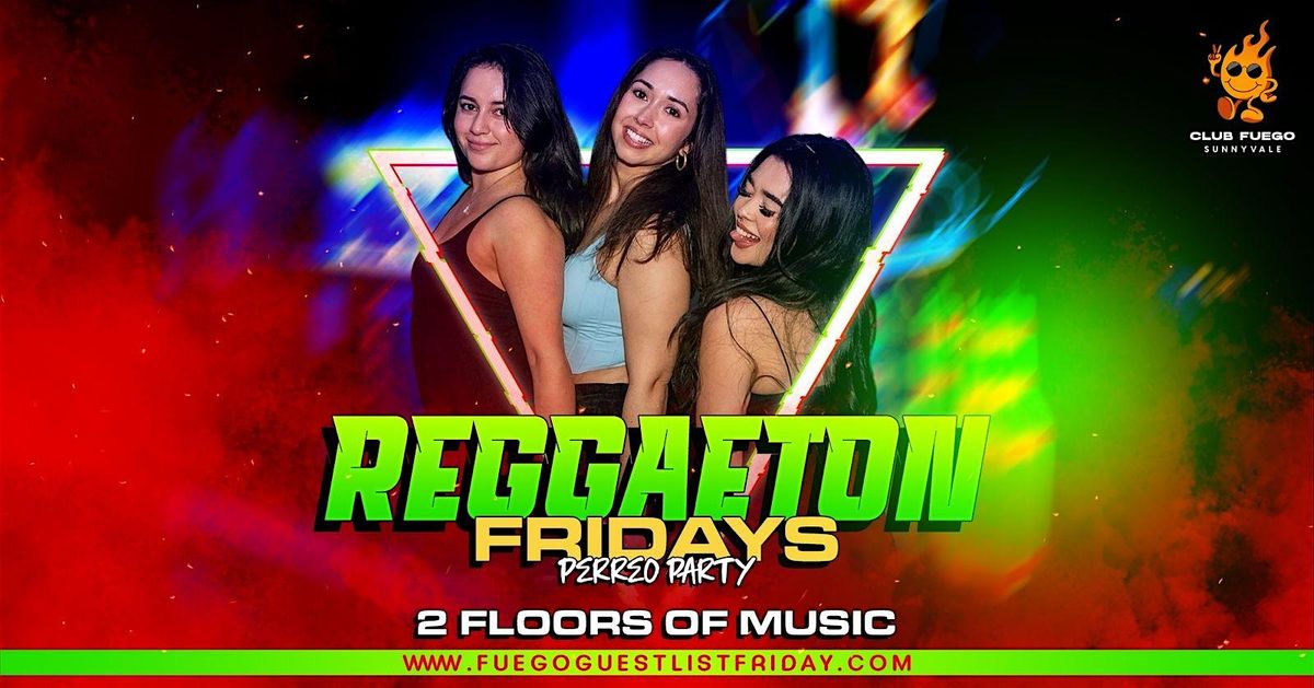 Este Viernes • Reggaeton Fridays @ Club Fuego • Free guest list | Event in Sunnyvale | AllEvents