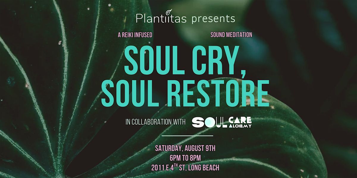 Soul Cry, Soul Restore: A Reiki Infused Sound Meditation, 9 August | Event in Long Beach | AllEvents