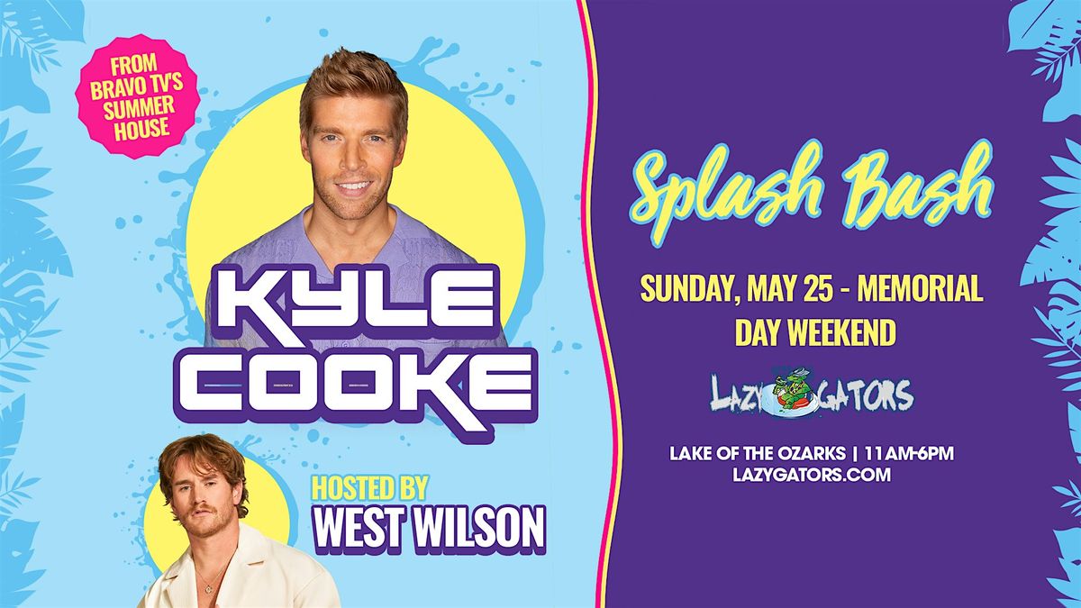 Splash Bash feat. Kyle Cooke at Lazy Gators 5/25 | Event in Lake Ozark | AllEvents