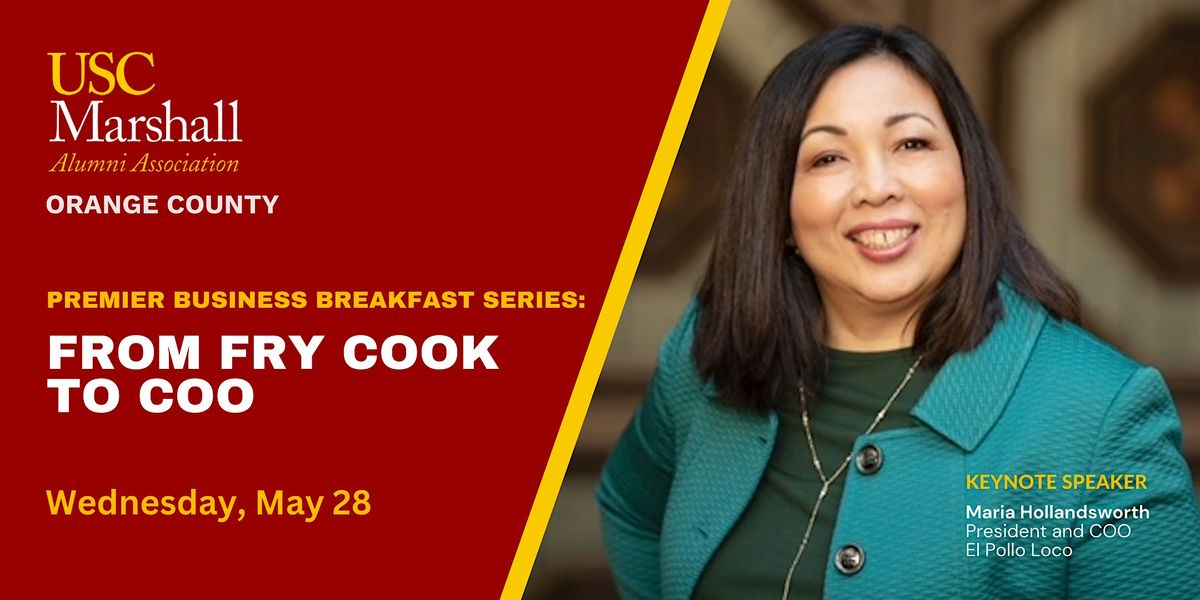 USC MAA OC: Premier Business Breakfast - From Fry Cook to COO, 28 May | Event in Newport Beach | AllEvents