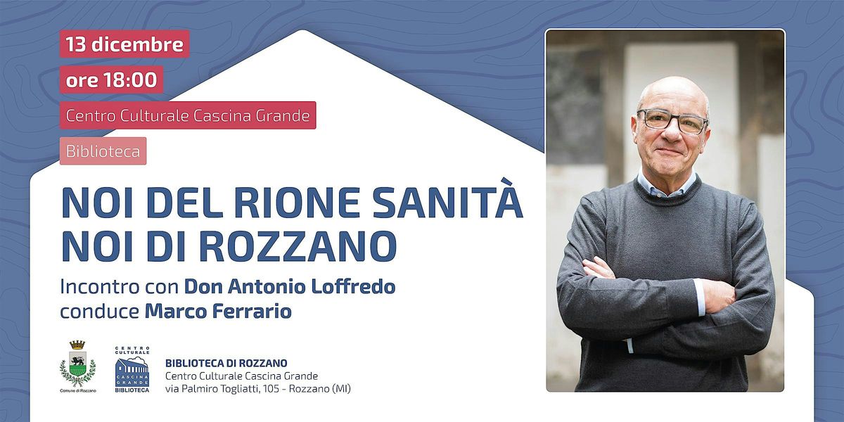 NOI DEL RIONE SANITÀ NOI DI ROZZANO, 13 December | Event in Rozzano | AllEvents