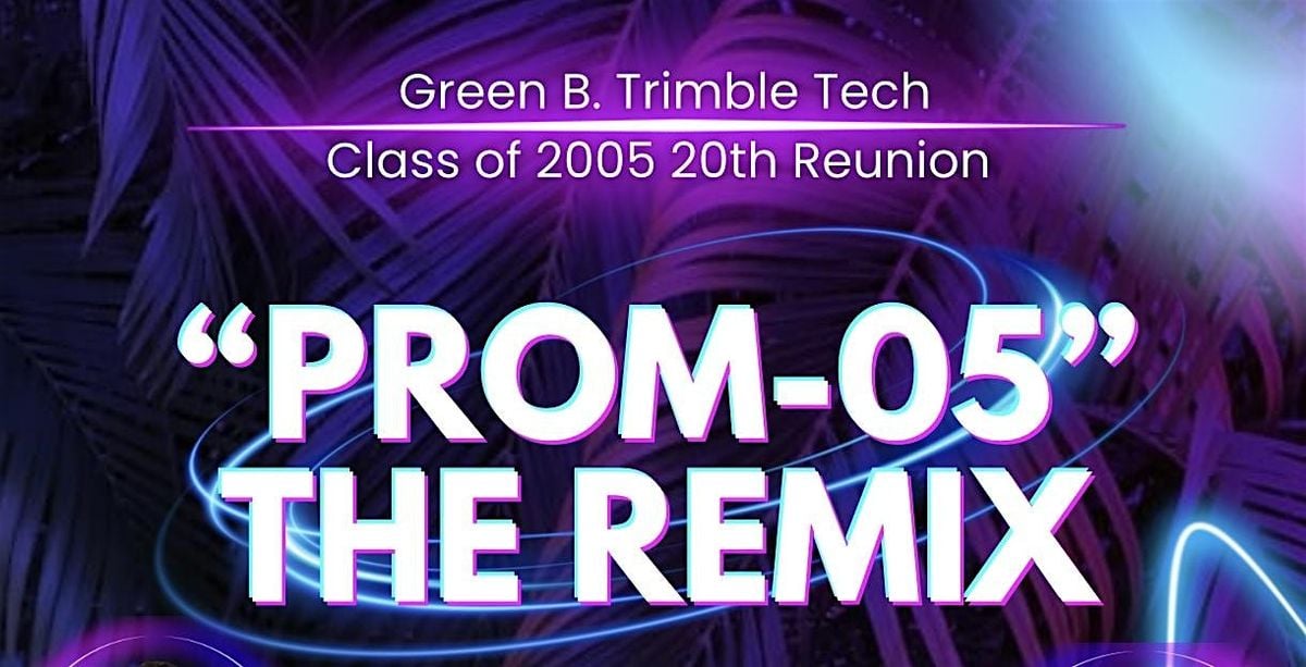 Trimble Tech "PROM-05" THE REMIX Class of 2005  20th Reunion, 1 November | Event in Fort Worth | AllEvents