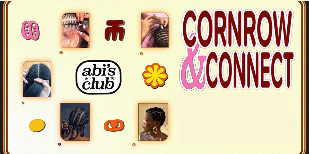 Abi's Club - Cornrow & Connect 2, 28 June | Event in London | AllEvents