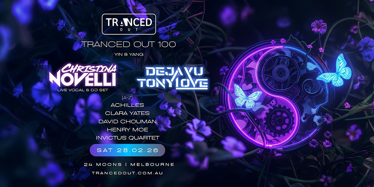 Tranced Out 100  with Special Guest Christina Novelli - Yin & Yang, 28 February | Event in Northcote | AllEvents