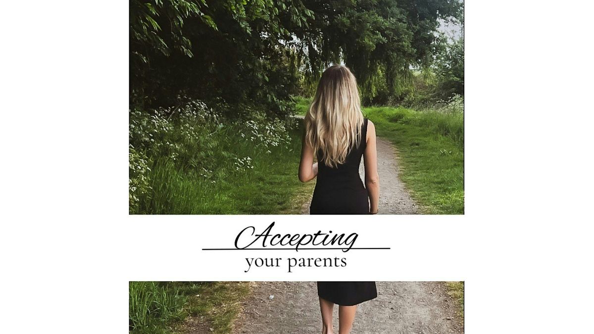 ONLINE SEMINAR - Accepting your Parents | Event in Southend-on-Sea | AllEvents