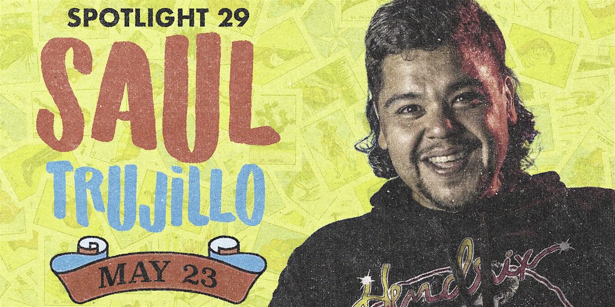 Saul Trujillo LIVE: Spotlight 29 Comedy Club, 23 May | Event in Coachella | AllEvents