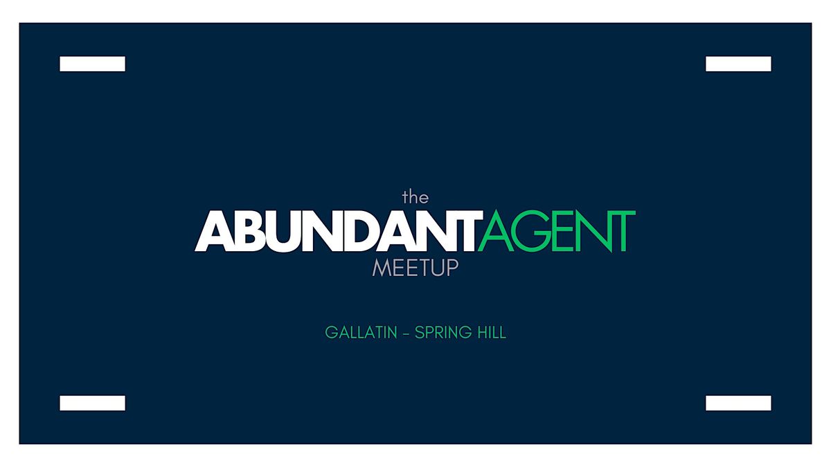 The Abundant Agent Meetup, 4 September | Event in Gallatin | AllEvents