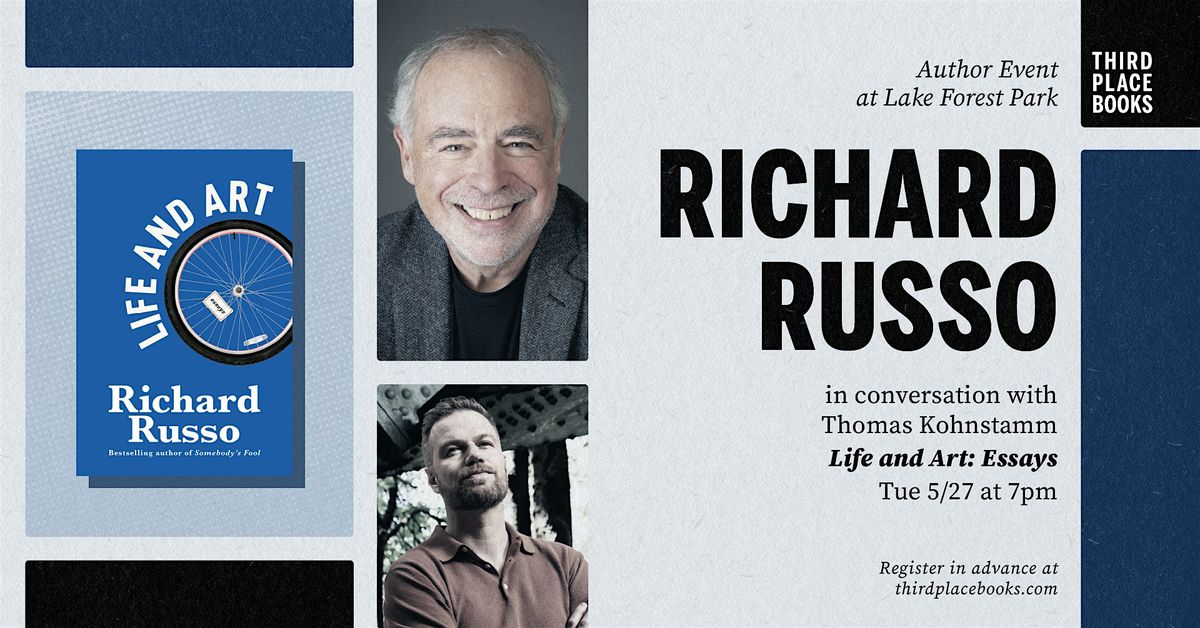 Richard Russo with Thomas Kohnstamm — Life and Art: Essays, 27 May | Event in Lake Forest Park | AllEvents