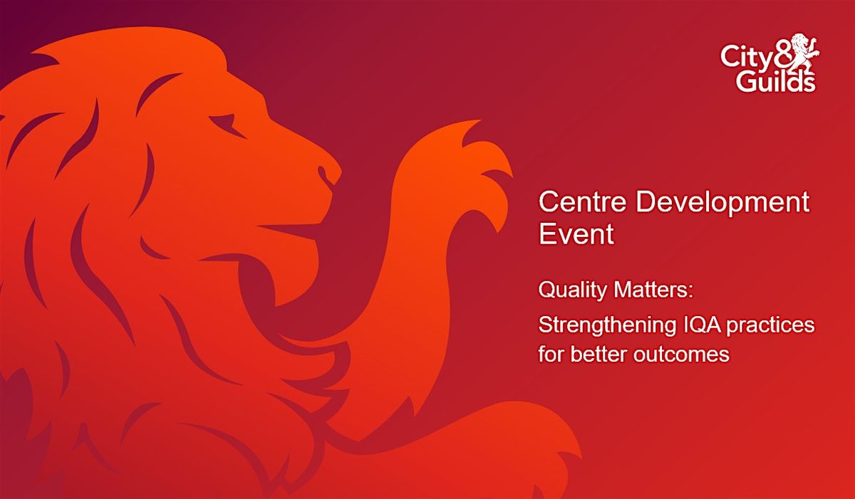 C&G CPD- Quality Matters:  Strengthening IQA practices for better outcomes, 19 November | Event in Birmingham