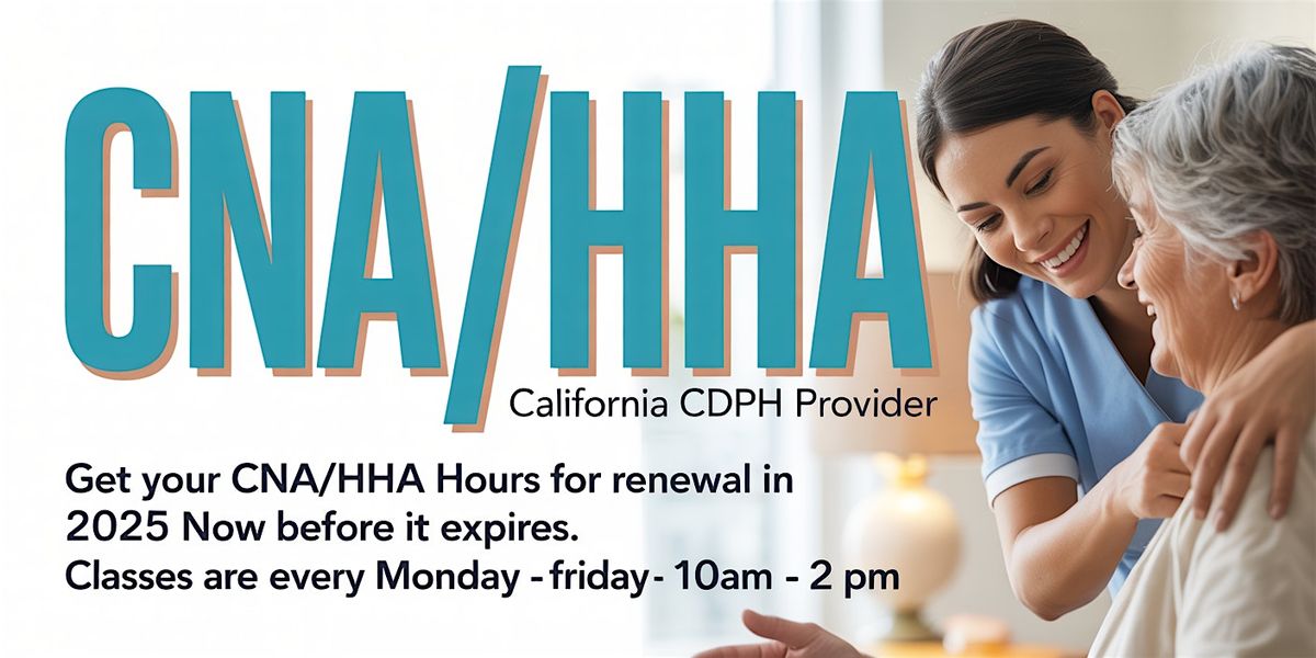 CNA/HHA License renewal courses in person | Event in Sacramento | AllEvents