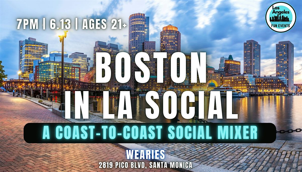 Boston in Los Angeles Social Mixer | 21+, 13 June | Event in Santa Monica | AllEvents
