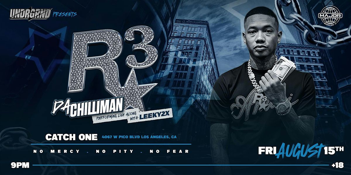 UNDRGRND PRESENTS: R3 DA CHILLIMAN W/ LEEKY2x LIVE - 18+ @ CATCH ONE, 15 August | Event in Los Angeles | AllEvents