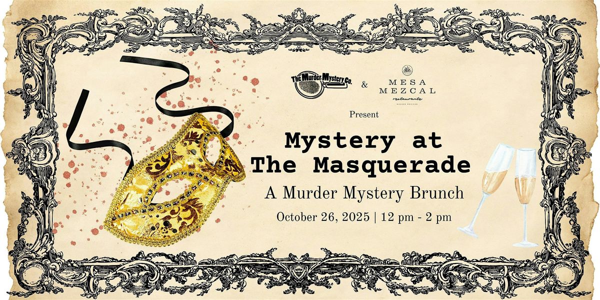 Mystery at The Masquerade: A M**der Mystery Brunch at Mesa Mezcal, 26 October | Event in Irving | AllEvents