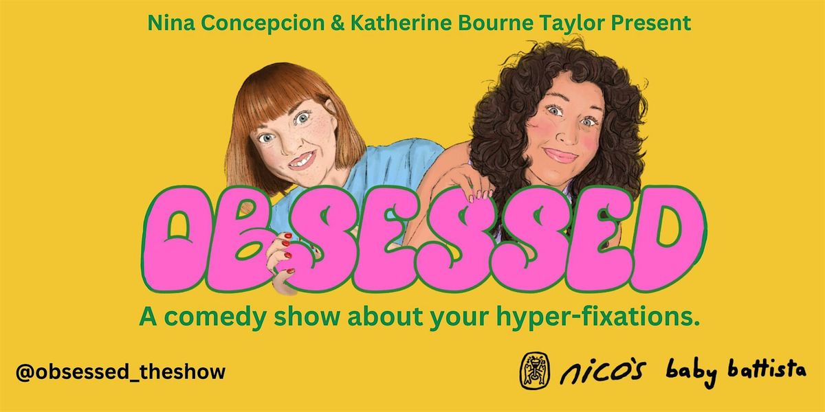 OBSESSED |  A Comedy Show  @ nico's, 21 July | Event in Los Angeles | AllEvents