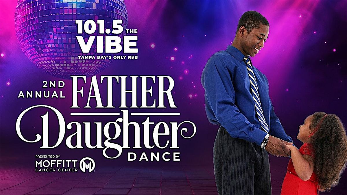 105.5 The Vibe Father Daughter Dance Presented by Moffitt Cancer Center, 26 July | Event in Clearwater | AllEvents