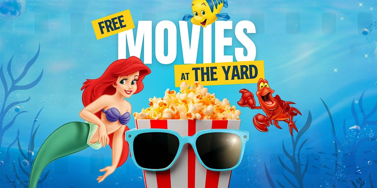Free Movies at The Yard | The Little Mermaid | Event in Doral | AllEvents