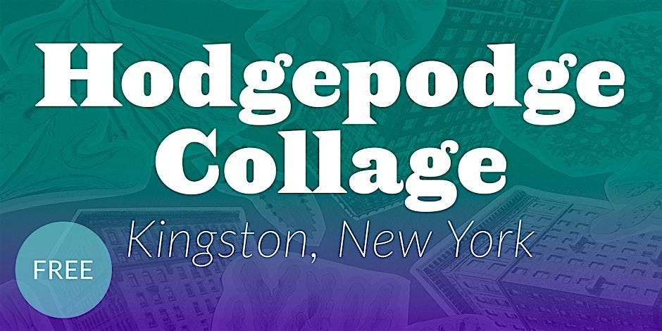 Hodgepodge Collage - Jul 10, 10 July | Event in Kingston | AllEvents
