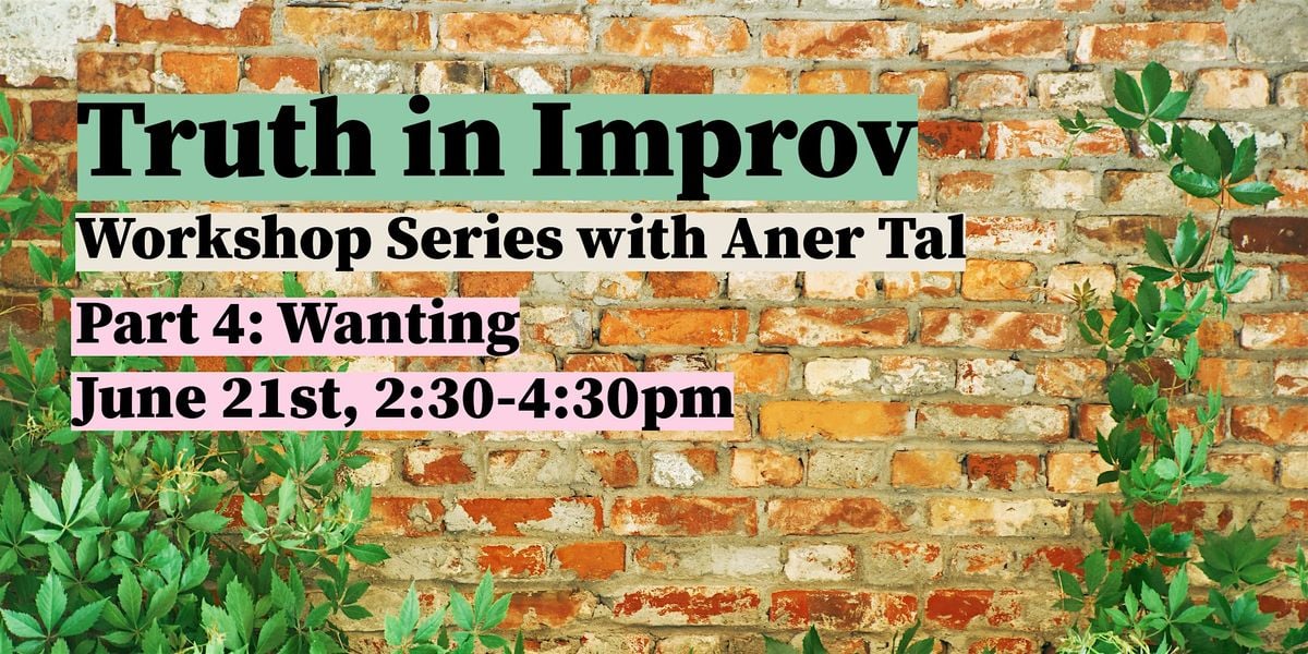 Workshop: Truth in Improv - Part 4: Wanting, 21 June | Event in Baltimore | AllEvents