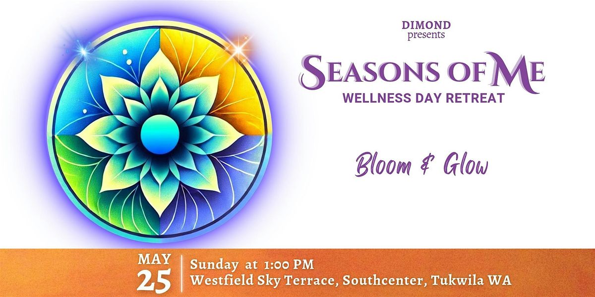 Seasons of Me - Wellness Day Retreat - Bloom & Glow | Event in Seattle | AllEvents